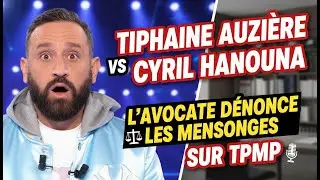 Tiphaine Auzière vs Cyril Hanouna  L'avocate dénonce les mensonges sur TPMP