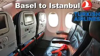 Trip Report I Turkish Airlines (Economy) I  Basel - Istanbul I  Boeing 737-900ER