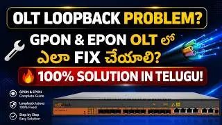 OLT Loopback Error Explained  GPON  EPON Practical Solution Telugu#GPONLoopbackTelugu