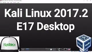 Kali Linux 2017.2 E17 Desktop Installation + Guest Additions on Oracle VirtualBox [2017]