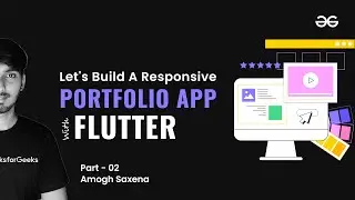 Build a Responsive Portfolio App - Part 2 | Flutter for Beginners | GeeksforGeeks Development