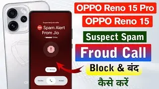OPPO Reno 15 Pro 5G: Spam Call & Message Block Setting ⚡ Unknown Call Settings (Hindi)