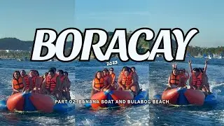 Our Boracay Summer Adventure | Thrilling Banana Boat Ride + Chill Vibes at Bulabog Beach - Part 2
