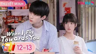 [THUYẾT MINH] Khi Anh Chạy Về Phía Em | Tập 12-13 | Chu Dực Nhiên/Trương Miểu Di | YOUKU