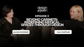 Episode 3: Beyond Cabinets: Redefining Medical Spaces Through Design