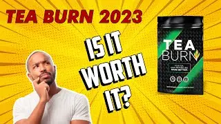 Tea Burn 2023 IS IT WORTH IT | Tea Burn Reviews