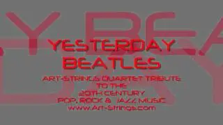 New York String Quartet Tribute to The Beatles Yesterday by Art-Strings of New York, NY