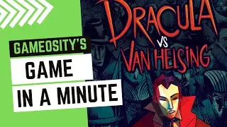 Game in a Minute: Dracula vs Van Helsing