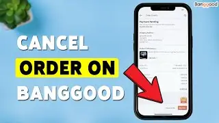 How To Cancel Order On Banggood | Banggood Order Refund And Cancellation Guide 2025