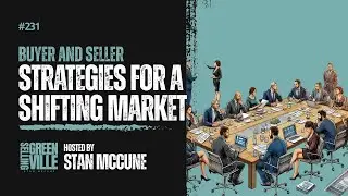 Selling Greenville Podcast E231: Buyer and Seller Strategies for a Shifting Market