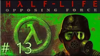 Avoid the Chopper | Half-Life: Opposing Force ~ part 13