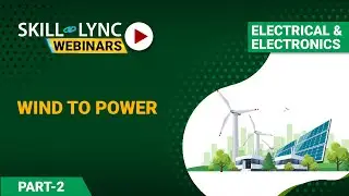 Wind to Power (Part -2) | Electrical Engineering Workshop