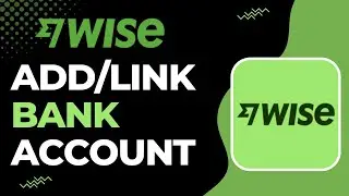 How to Add Bank Account to Wise