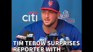 Tim Tebow Surprises Reporter With Unexpected Answer
