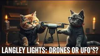 The Meow Files: The Langley Lights, Drones or UFO&rsquo;S?