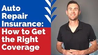 Auto Repair Insurance: How to Get the Right Coverage