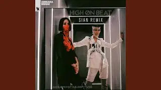 High On Beat (Sian Remix)