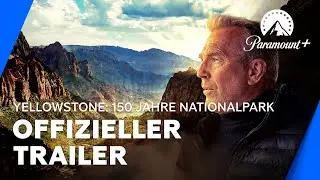 Yellowstone &ndash; 150 Jahre Nationalpark (Offizieller Trailer) OmU | Paramount+ Deutschland