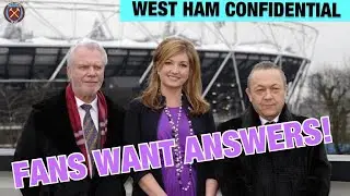 Fans get answers from West Ham board? - Gold Sullivan Brady Explain? - West Ham Confidential