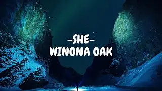 Winona Oak - SHE (Lyrics)