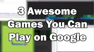 3 Awesome Games You Can Play on Google