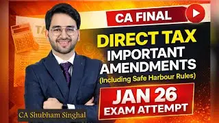 CA Final Direct Tax Important Amendments - Jan'26 | CA Final | ICAI | CA Shubham Singhal #icai