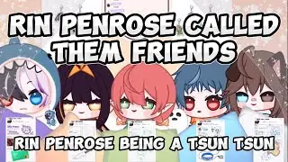 Rin Penrose called them friends!