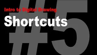 05 Shortcuts - Intro to Digital Drawing
