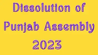 Dissolution of Punjab Assembly and Formation of Caretaker Government ||