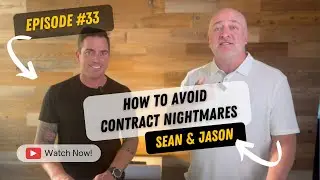 How to Avoid Real Estate Contract Nightmares | Episode #33 w/Jason & Sean