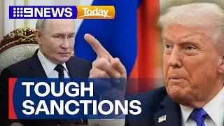 U.S. President Trump announces tough new sanctions on Russia&rsquo;s oil exports | 9 News Australia