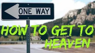 How To Get To Heaven | NPAG Kids
