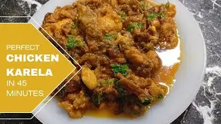 Chicken Karela Recipe|How to make Chicken Karela|Chicken With Bitter gourd|Karely Gosht recipe