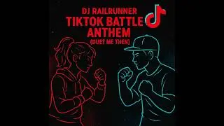 DJ Railrunner - TikTok Battle Anthem (Duet Me Then)