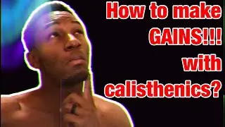 How to make GAINS!!! with calisthenics? | Top 3 reasons you're not making gains