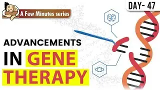 Few Minutes Series || Advancement in Gene Therapy || 20th August 2022 || UPSC IAS ||