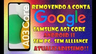 Como Remover a Conta Google A03 Core Android 11 Sem Pc , Sem Alliance , Atualizado 100% Certo