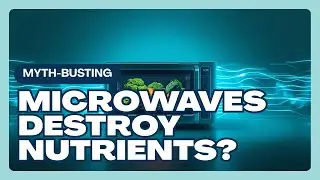 Do Microwaves Destroy Nutrients? The Science Behind Microwave Cooking (Expert Explained)