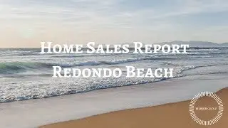 The Eldred Group Redondo Beach Home Sales Report | Redondo Beach Real Estate | Q1 2018