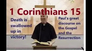 Catholic Bible Study, 1 Corinthians 15, Paul on the Resurrection, Fr. Tim Peters