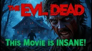 The Evil Dead 1981 Full Recap &ndash; A Psychological Horror Masterpiece Explained!