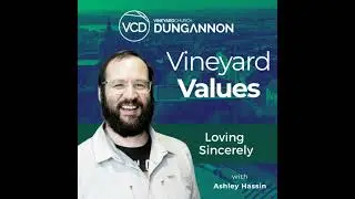 Vineyard Values - Loving Sincerely