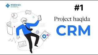 1 - dars | CRM Project haqida .