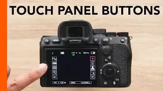 Sony A7S III, A7IV - Touch Screen Panel Buttons