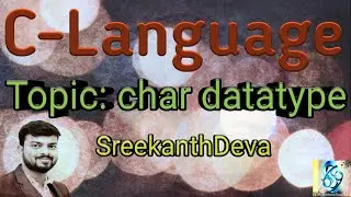 Character data type | char | signed char | unsigned char | ASCII | C-92 | SreekanthDeva.