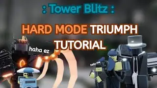 Tower Blitz Hard Mode TRIUMPH TUTORIAL