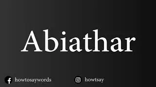 How To Pronounce Abiathar אֶבְיָתָר&lrm;