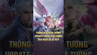 UPDATE DỰ KIẾN NHỮNG TƯỚNG ĐƯỢC CHỈNH SỬA V&Agrave;O NG&Agrave;Y 05.02 N&Agrave;Y