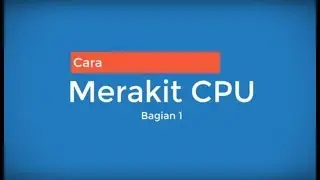 #MerakitCPU #serverUNBK Merakit CPU, PC UNBK, Central Processing Unit (Bagian 1)