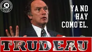 Pierre Elliott Trudeau, un legado sin fronteras.